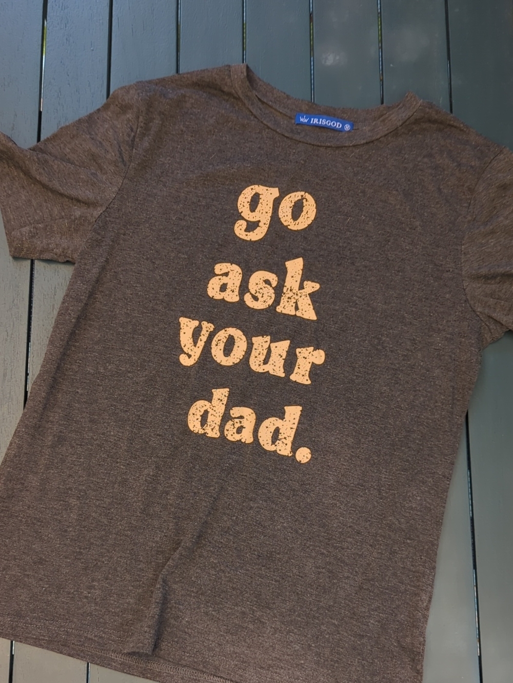 'Go ask your dad' Graphic Tee